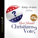 How should Christians vote? cover image
