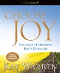 Choose joy: because happiness isn't enough cover image