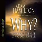 Why?: making sense of God's will cover image