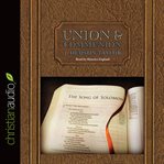 Union and communion: thoughts on the Song of Solomon cover image