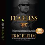 Fearless: the undaunted courage and ultimate sacrifice of Navy SEAL Team SIX operator Adam Brown cover image