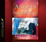Angels on the night shift: inspirational true stories from the ER cover image