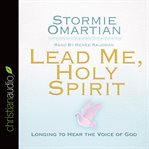 Lead me, Holy Spirit: longing to hear the voice of God cover image