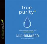 True purity: more than just saying "no" to you-know-what cover image
