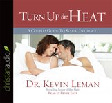 Turn up the heat: a couples guide to sexual intimacy cover image