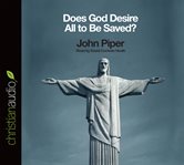 Does God desire all to be saved? cover image