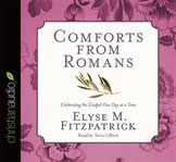 Comforts from Romans: [celebrating the Gospel one day at a time] cover image