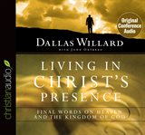 Living in Christ's presence: final words on heaven and the kingdom of God cover image