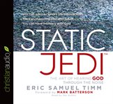 Static Jedi: the art of hearing God through the noise cover image