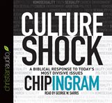 Culture shock: a biblical response to today's most divisive issues cover image