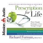 Prescription for life three simple strategies to live younger longer cover image