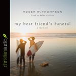 My best friend's funeral: a memoir cover image