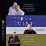 Eternal living: reflections on Dallas Willard's teaching on faith and formation cover image
