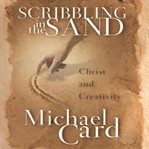 Scribbling in the sand: [Christ and creativity] cover image