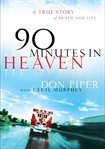 90 minutes in heaven: a true story of death and life cover image