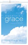 Breathing Grace: what you need more than your next breath cover image
