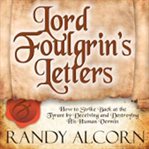 Lord Foulgrin's letters how to strike back at the tyrant by deceiving and destroying his human vermin cover image