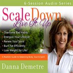Scale down-- live it up: audio series cover image