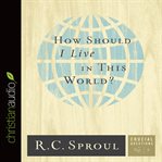 How should I live in this world? cover image