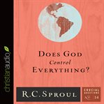 Does God control everything? cover image