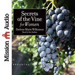 Secrets of the vine for women breaking through to abundance cover image