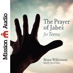 The prayer of Jabez for teens cover image