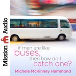 If men are like buses, then how do I catch one? cover image