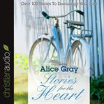 Stories for the heart: over 100 stories to encourage your soul cover image