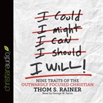 I will!: nine habits of the outwardly focused Christian cover image