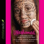 Unashamed: overcoming the sins no girl wants to talk about cover image