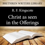 Christ as seen in the offerings cover image