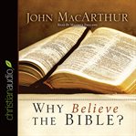Why believe the bible? cover image