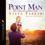 Point man: how a man can lead his family cover image