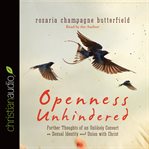 Openness unhindered: further thoughts of an unlikely convert on sexual identity and union with Christ cover image