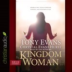 Kingdom woman: embracing your purpose, power, and possibilities cover image