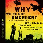 Why we're not emergent: (by two guys who should be) cover image