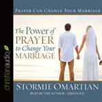 The power of prayer to change your marriage cover image
