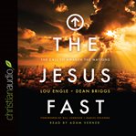 The Jesus Fast: The Call to Awaken the Nations cover image
