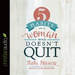 5 habits of a woman who doesn't quit