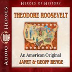 Theodore Roosevelt Theodore Roosevelt