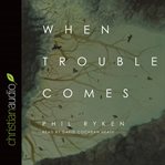 When trouble comes cover image