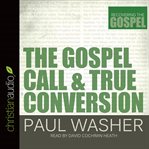 The gospel call and true conversion cover image