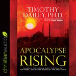 Apocalypse rising: chaos in the Middle East, the fall of the West, and other signs of the end times cover image