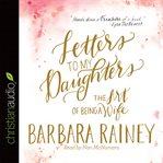 Letters to my daughters: the art of being a wife cover image
