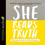 She reads truth: holding tight to permanent in a world that's passing away cover image
