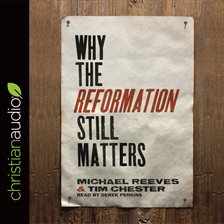 Cover image for Why the Reformation Still Matters