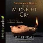 Prepare your heart for the midnight cry cover image