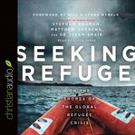 Seeking refuge: on the shores of the global refugee crisis cover image