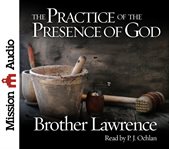 The Practice of the Presence of God: Being Conversations and Letters of Nicholas Herman of Lorraine cover image