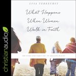 What happens when women walk in faith cover image